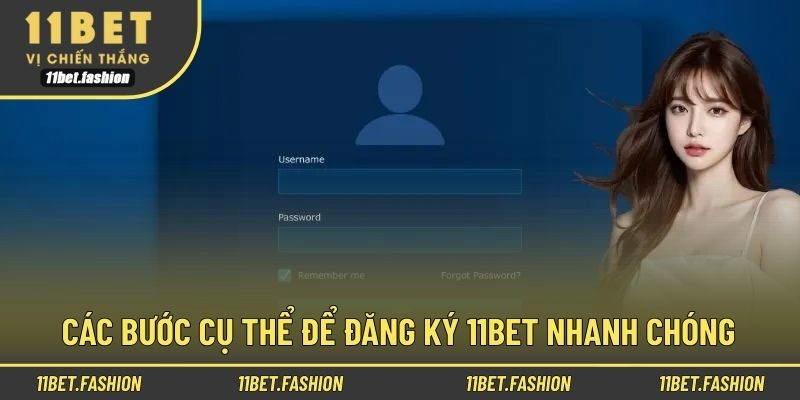 Các bước cụ thể để đăng ký 11bet nhanh chóng