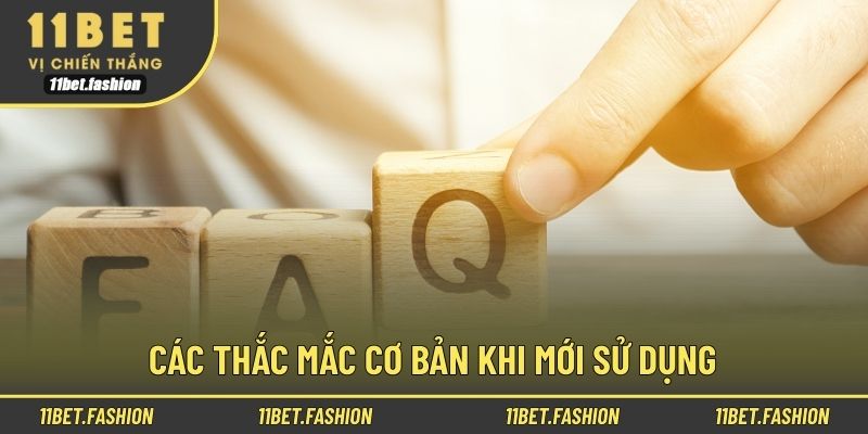 Các thắc mắc cơ bản khi mới sử dụng