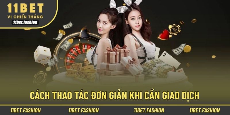Cách thao tác đơn giản khi cần giao dịch
