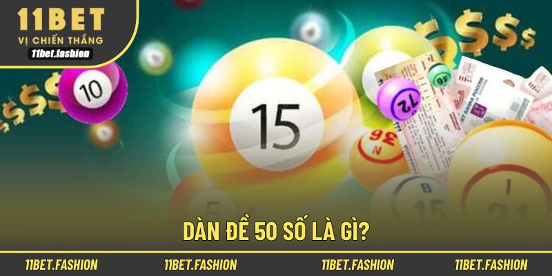 Giải thích khái niệm dàn 50 số quen thuộc