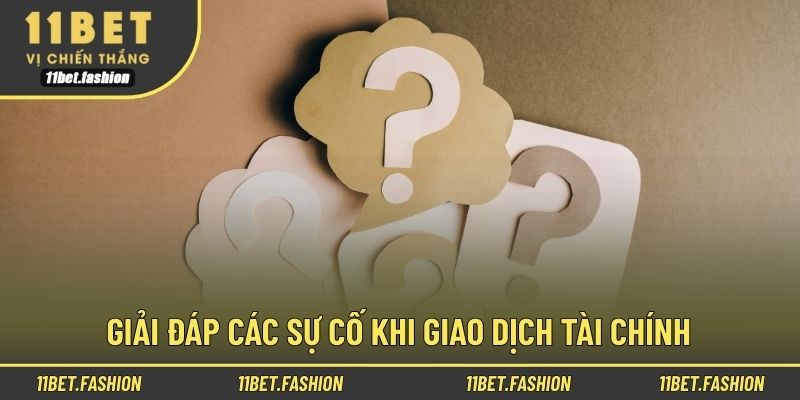Giải đáp các sự cố khi giao dịch tài chính