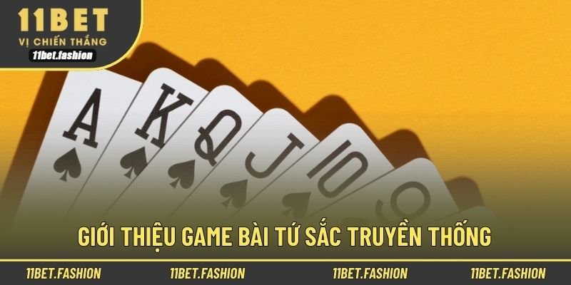 Giới thiệu game bài Tứ Sắc truyền thống