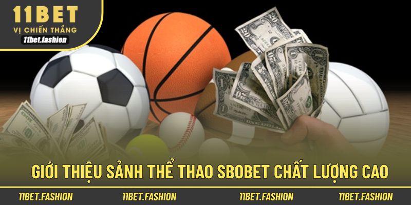 Cơ bản thông tin giới thiệu sảnh SBOBET uy tín