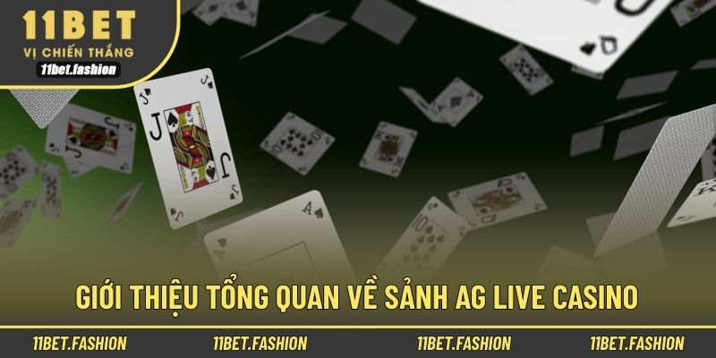 Giới thiệu tổng quan về sảnh AG Live Casino