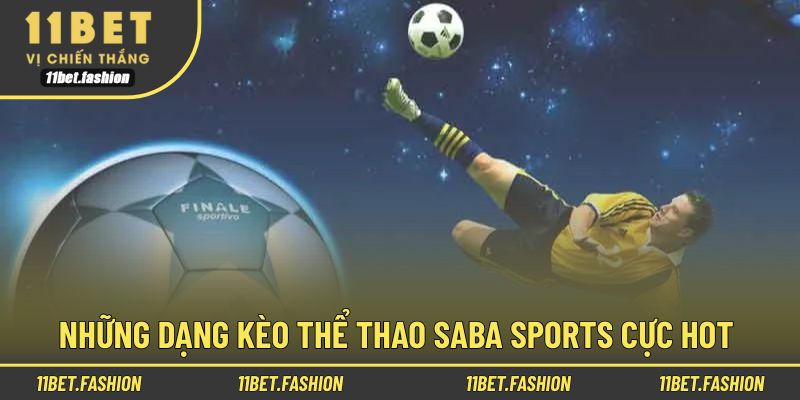Đa dạng hình thức cược ấn tượng cho Saba thể thao